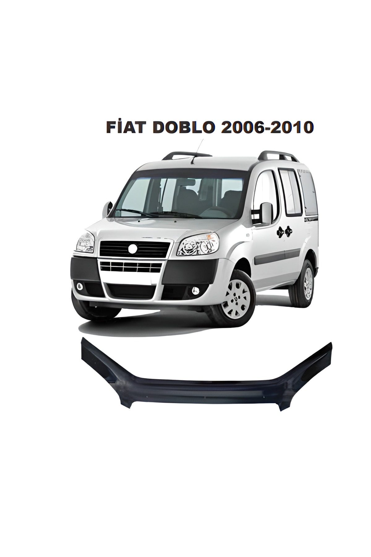 Fiat Doblo 2006-2010 Kaput Rüzgarlığı